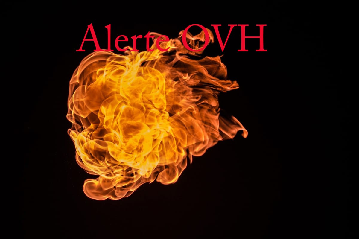 L’incendie d’OVH: une catastrophe économique dont l’Etat est le premier responsable